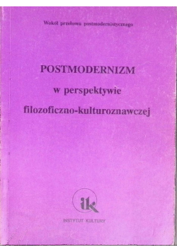 Postmodernizm w perspektywie filozoficzno kulturoznawczej