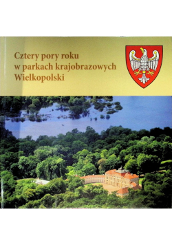 Cztery Pory Roku W Parkach Krajobrazowych Wielkopolski