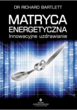 Matryca Energetyczna Innowacyjne uzdrawianie