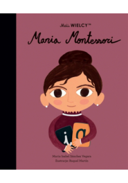 Mali WIELCY. Maria Montessori