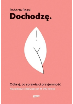 Dochodzę. Odkryj, co sprawia Ci przyjemność