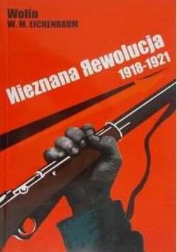 Nieznana Rewolucja 1918 - 1921