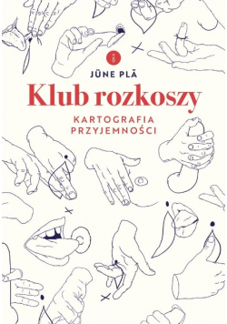 Klub rozkoszy. Kartografia przyjemności