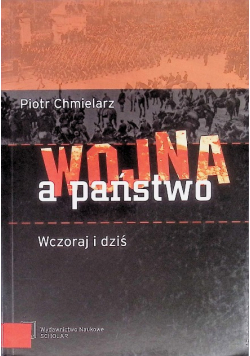 Wojna a Państwo Wczoraj i Dziś
