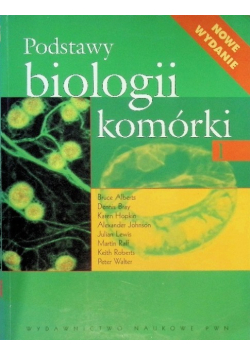 Podstawy biologii komórki Tom  1