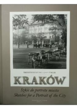 Kraków Szkice do portretu miasta