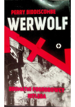 Werwolf Brunatni pogrobowcy Hitlera