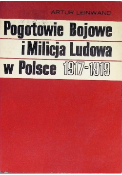 Pogotowie Bojowe i Milicja Ludowa w Polsce 1917 - 1919