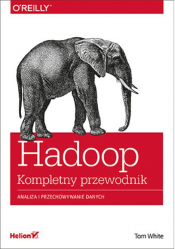 Hadoop. Kompletny przewodnik