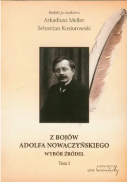Z bojów Adolfa Nowaczyńskiego Tom I