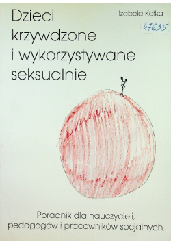 Dzieci krzywdzone i wykorzystywane seksualnie