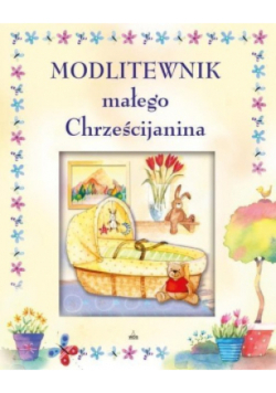 Modlitewnik małego Chrześcijanina