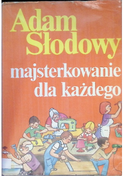 Majsterkowanie dla każdego