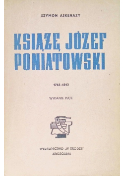 Książę Józef Poniatowski 1763 do 1813 1922 r.