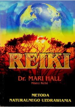 Reiki Metoda naturalnego uzdrawiania