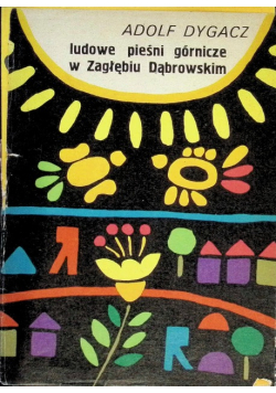 Ludowe pieśni górnicze w Zagłębiu Dąbrowskim