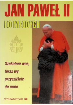 Jan Paweł II do młodych