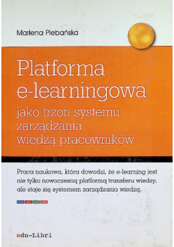 Platforma e-learningowa jako trzon systemu zarządzania wiedzą pracowników