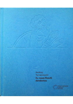 Ku nowej filozofii dziedzictwa