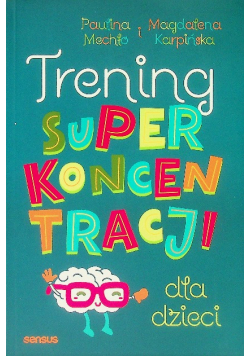 Trening superkoncentracji dla dzieci