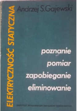 Elektryczność statyczna: poznanie, pomiar, zapobieganie, eliminowanie