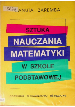 Sztuka nauczania matematyki w szkole podstawowej