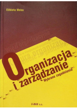 Organizacja i zarządzanie wybrane zagadnienia