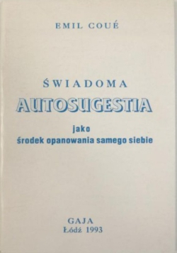 Świadoma autosugestia jako środek opanowania samego siebie