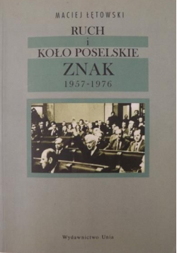 Ruch i koło poselskie ZNAK 1957-1976