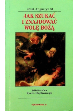 Jak szukać i znajdować wolę Bożą