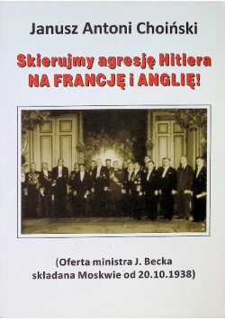 Skierujmy agresję Hitlera na Francję i Anglię