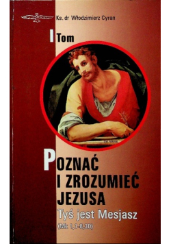 Poznać i zrozumieć Jezusa Tom 1