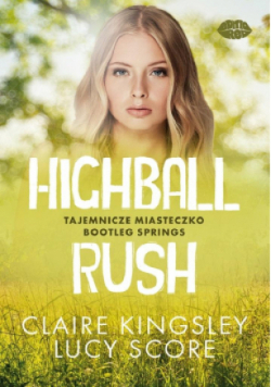 Highball Rush. Tajemnicze miasteczko Bootleg Springs