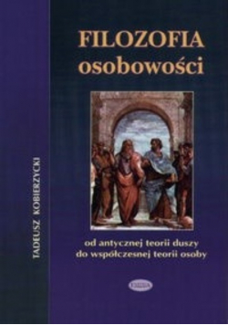 Filozofia osobowości; od antycznej idei duszy do współczesnej teorii osoby