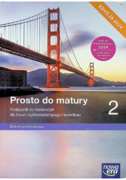 Nowa Matematyka Prosto Do Matury Podręcznik Klasa 2 liceum i technikum Zakres podstawowy