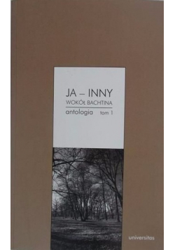 Ja inny Wokół Bachtina Tom 1