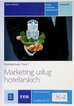 Marketing usług hotelarskich Tom 1