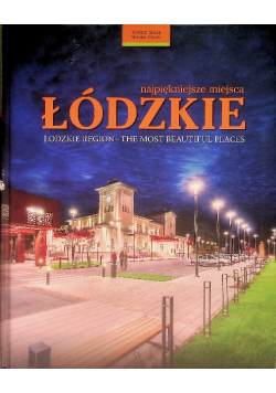 Najpiękniejsze miejsca Łódzkie
