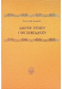Lwów stary i wczorajszy