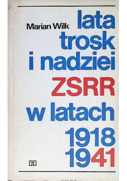 Lata trosk i nadziei ZSRR w latach 1918-1941