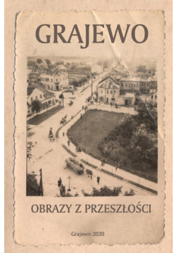 Grajewo Obrazy Z Przeszłości