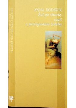 Żal po stracie czyli o przeżywaniu żałoby