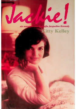 Jackie nie autoryzowana biografia Jacqueline Kennedy!