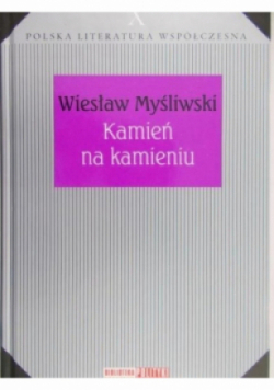 Polska Literatura Współczesna Tom X Kamień na kamieniu