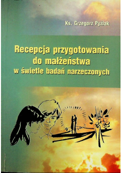 Recepcja przygotowania do małżeństwa w świetle badań narzeczonych