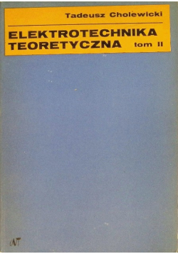 Elektrotechnika teoretyczna Tom II
