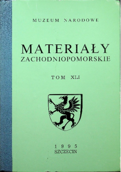 Materiały zachodniopomorskie Tom XLI