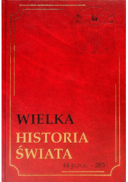 Wielka Historia Świata Tom V 44 p. n. e. - 285