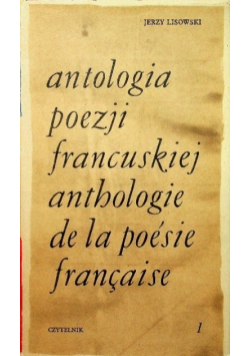 Antologia poezji francuskiej Tom 1