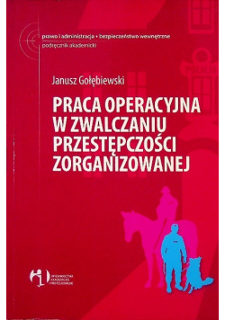 Praca operacyjna w zwalczaniu przestępczości zorganizowanej